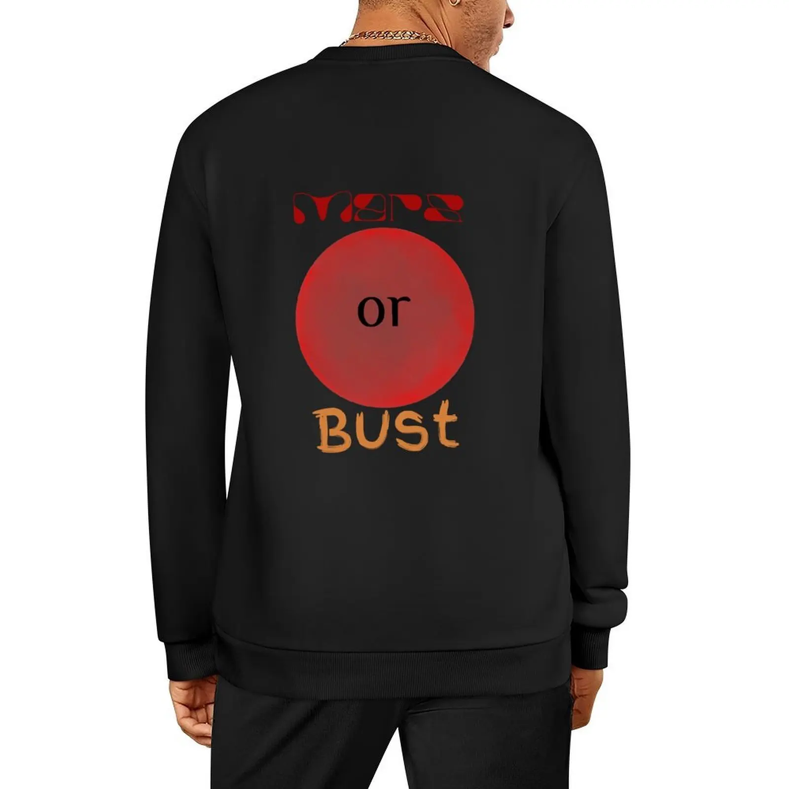 

Mars or Bust Pullover tracksuits men's coat anime clothing men's sweat-shirt hooded sweatshirt for men