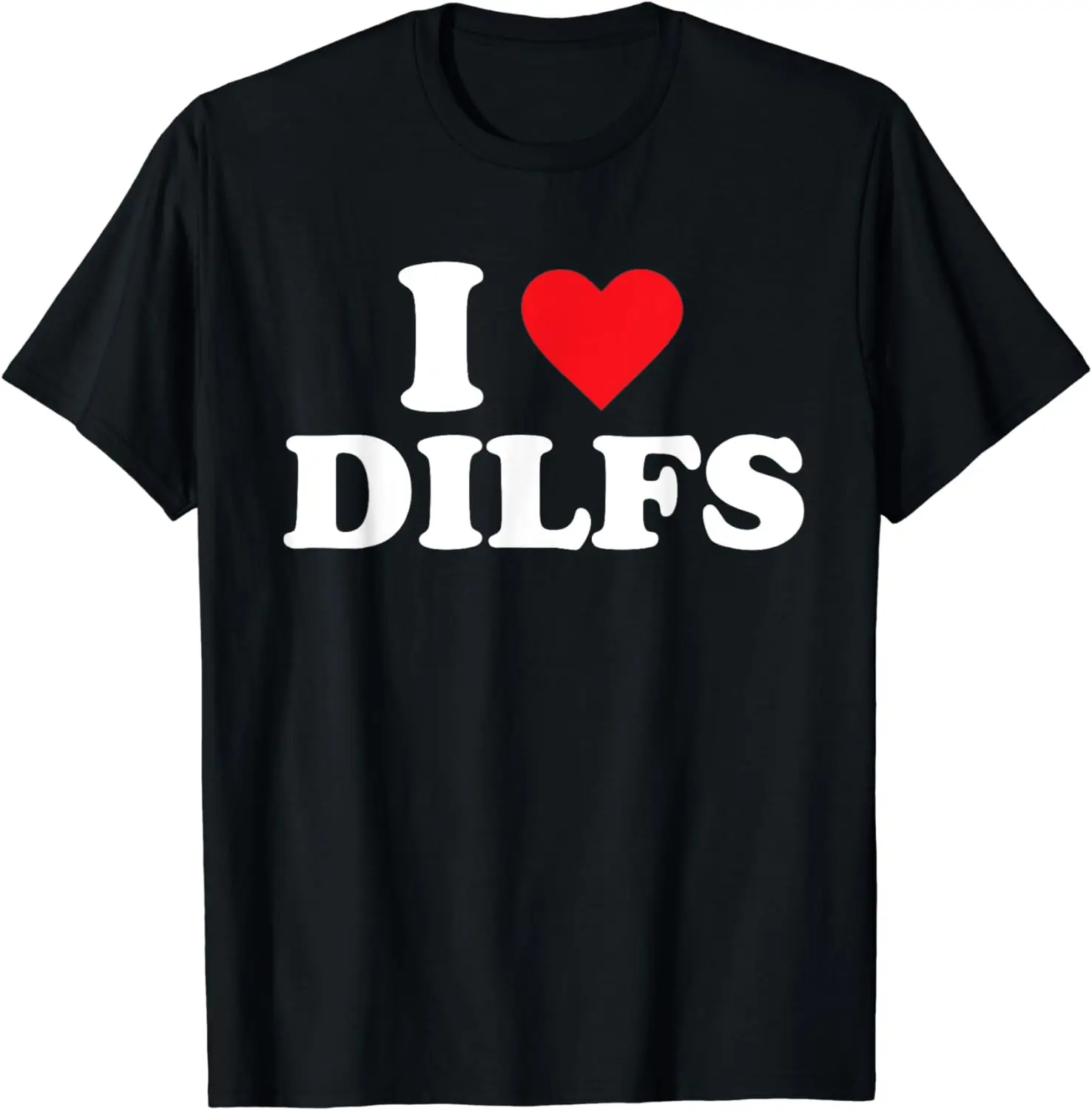 men clothing I Love DILFS T-Shirt