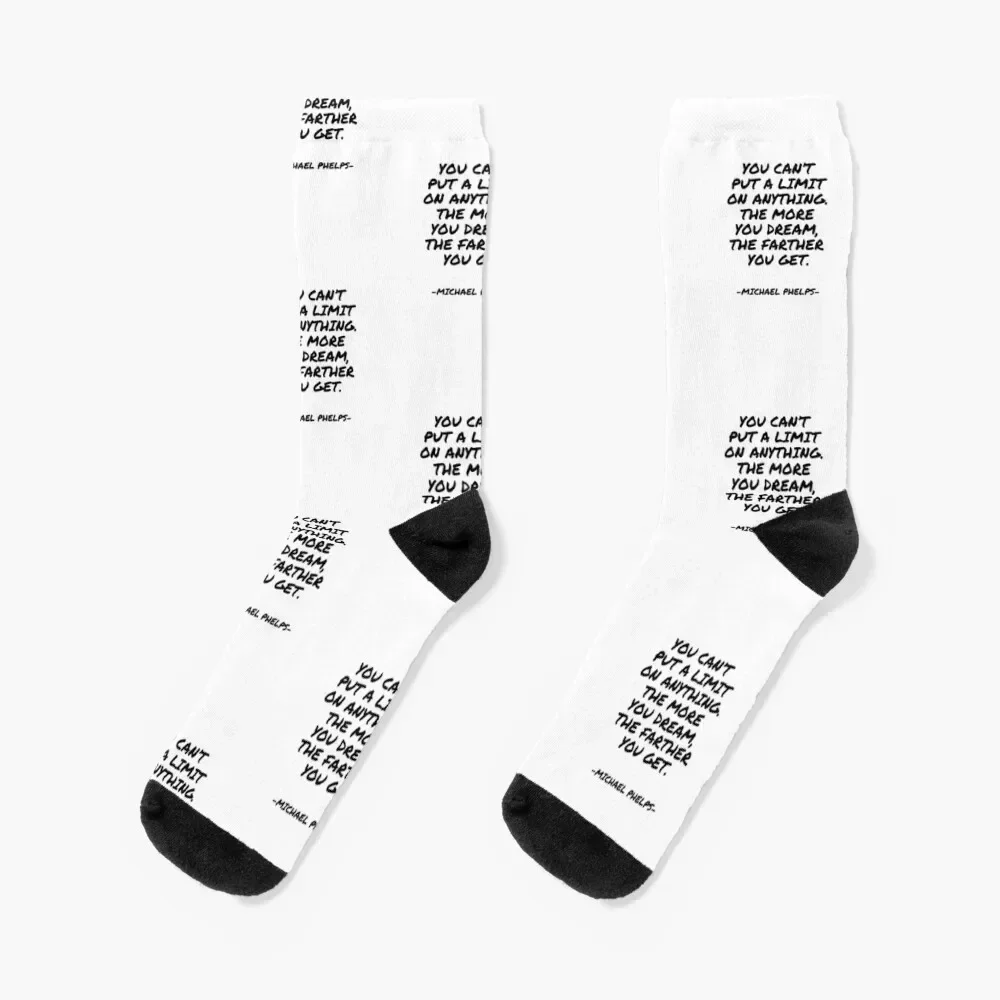 

Michael Phelps - You can't put a limit on anything. The more you dream the farther you get. Socks kawaii Socks Women's Men's