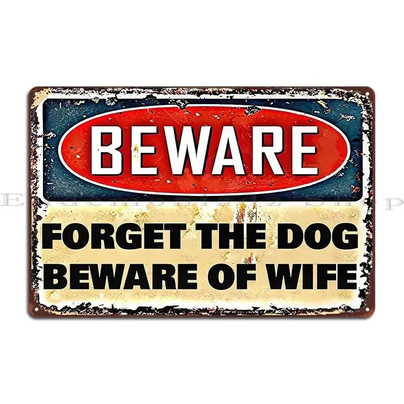 Warning Beware Forget The Dog Beware Of Wife Funny Warning Wife Metal Plaque Poster Garage Printing Garage Club Wall Mural