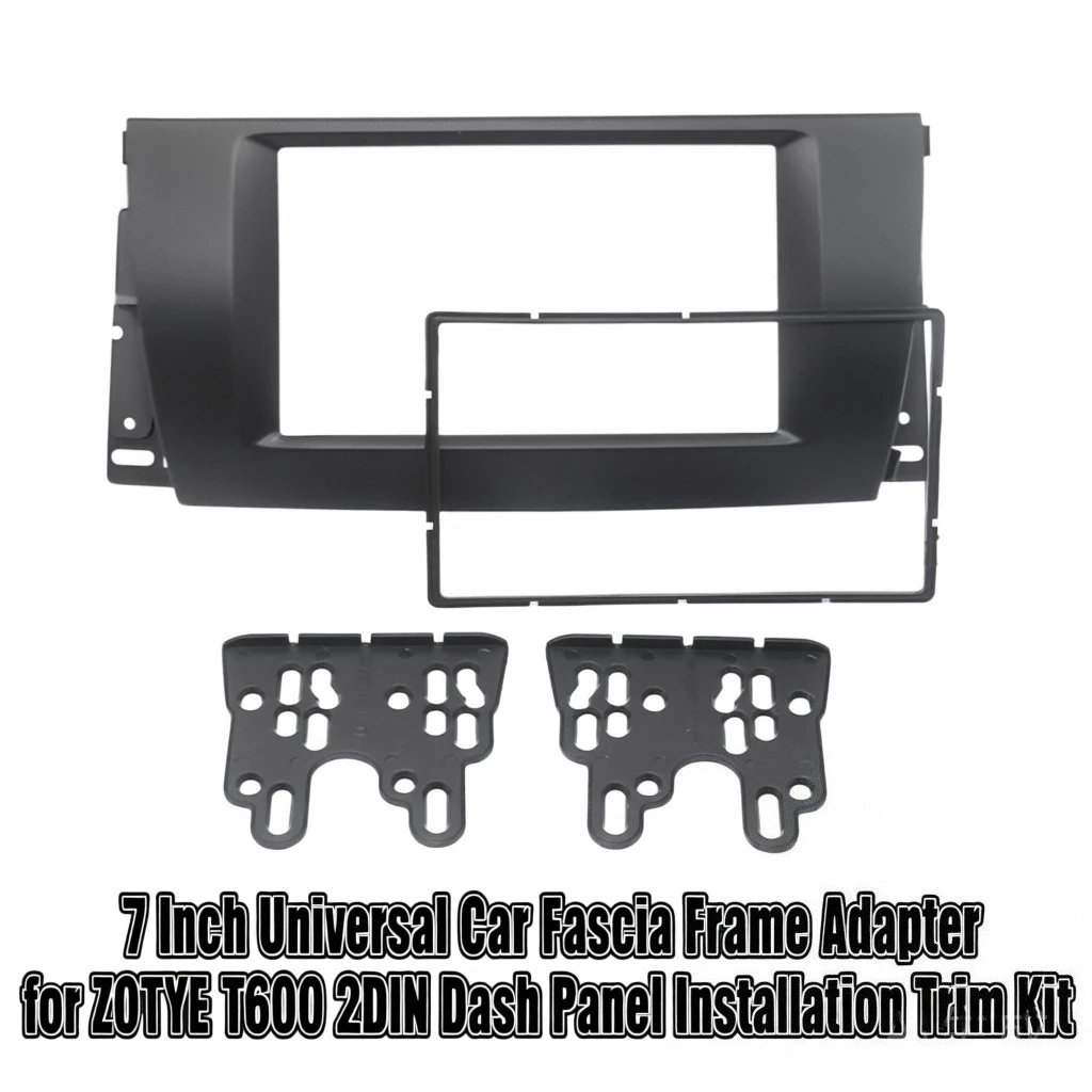

7-дюймовый универсальный автомобильный адаптер рамки для ZOTYE T600 2DIN, комплект отделки панели приборной панели