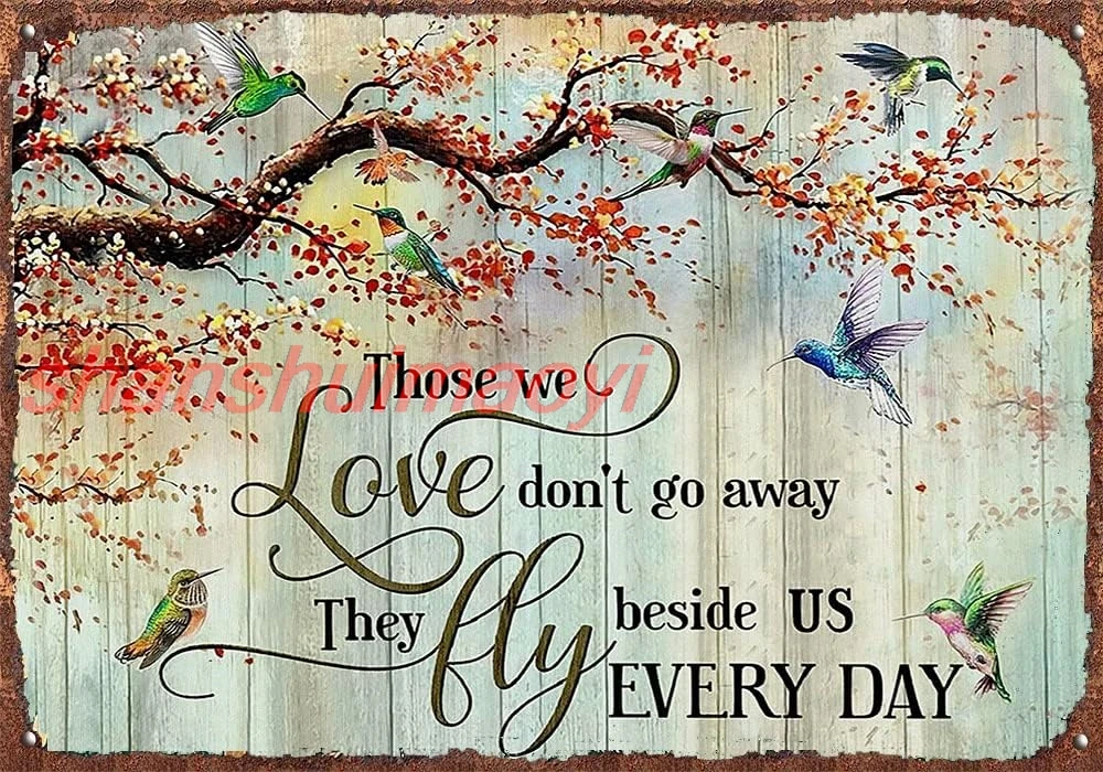 shan e those we love don't go away they fly beside us every day Aluminum Metal Sign New Year Easter Wall Decoration Bar P 1pc