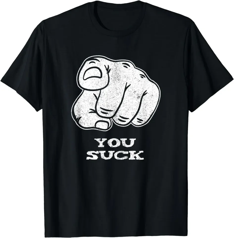 You Suck Gift Unisex T-Shirt S-5XL