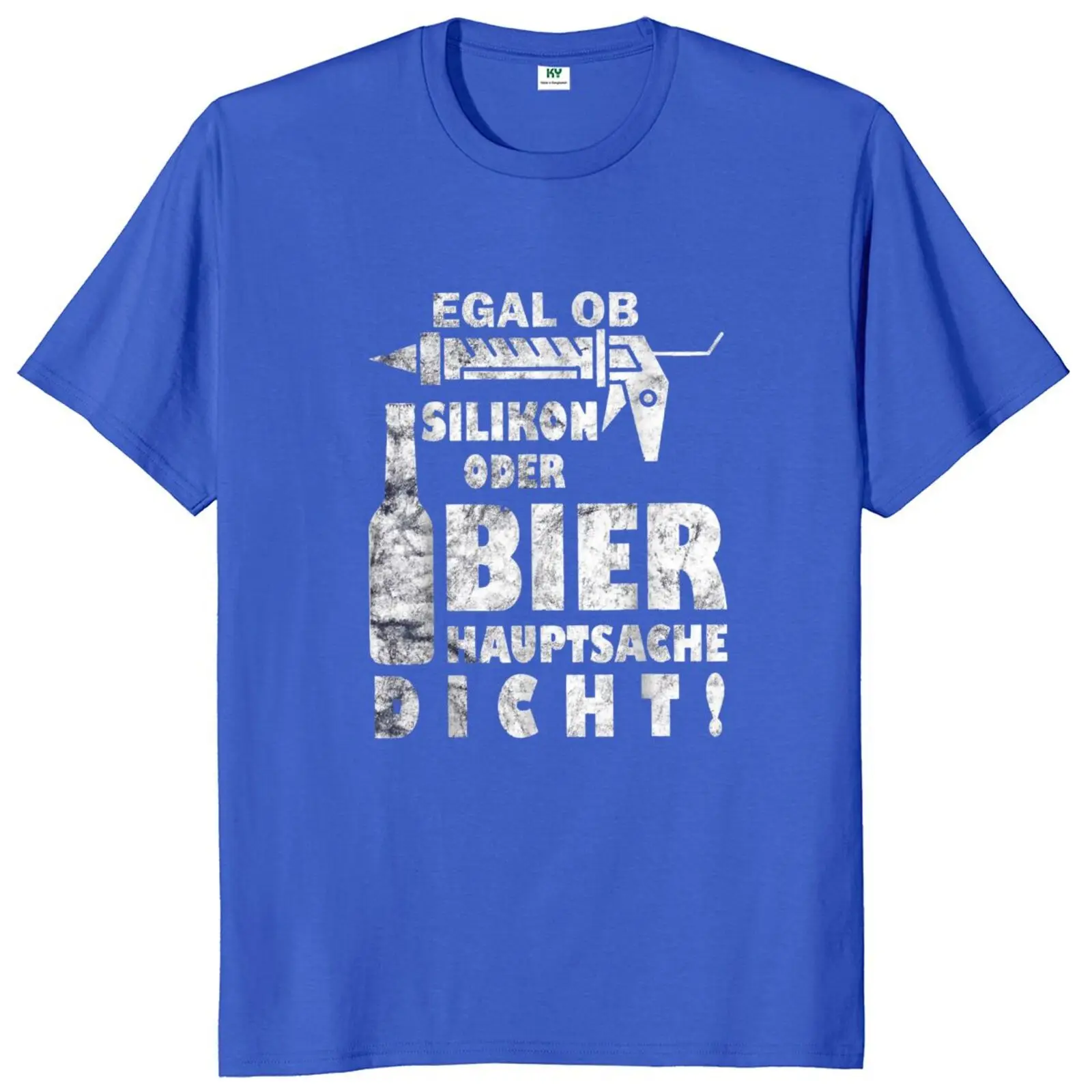 No Matter If Silicone Or Beer Main Thing Tight T Shirt Funny German Texts Drinking Tops EU Size 100% Cotton Soft Unisex T-shirts