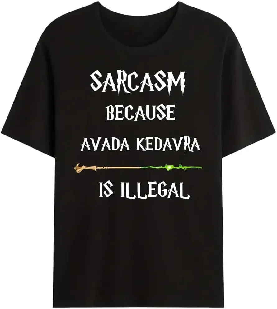 

Sarcasm Because Avada Kedavra is Illegal T-Shirt, Funny Magic Shirt
