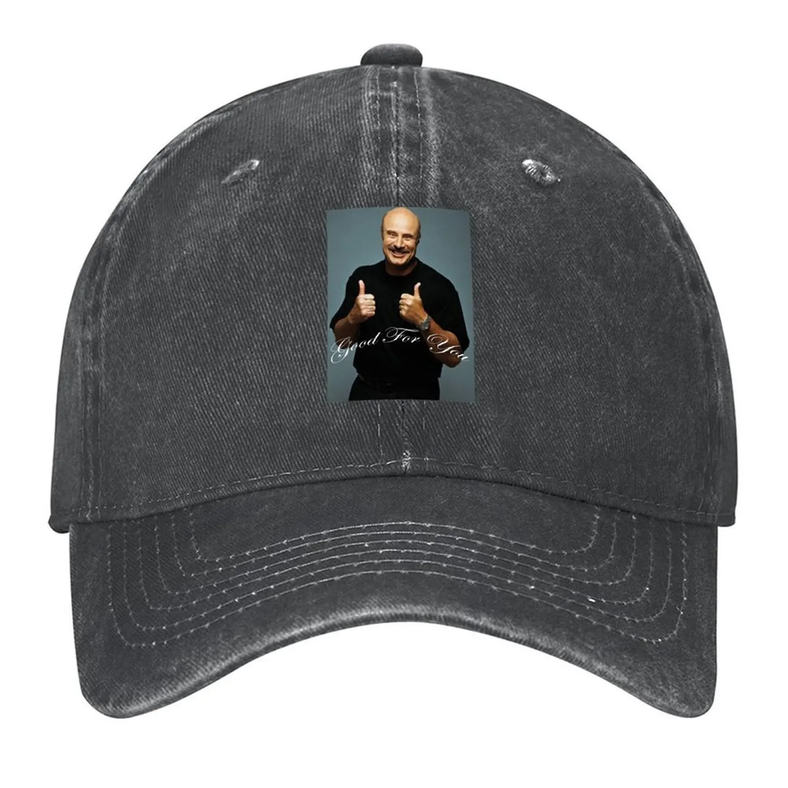 

Good For You - Dr. Phil Baseball Cap Trucker Hat derby hat Luxury Cap Sunhat Women's Golf Clothing Men's