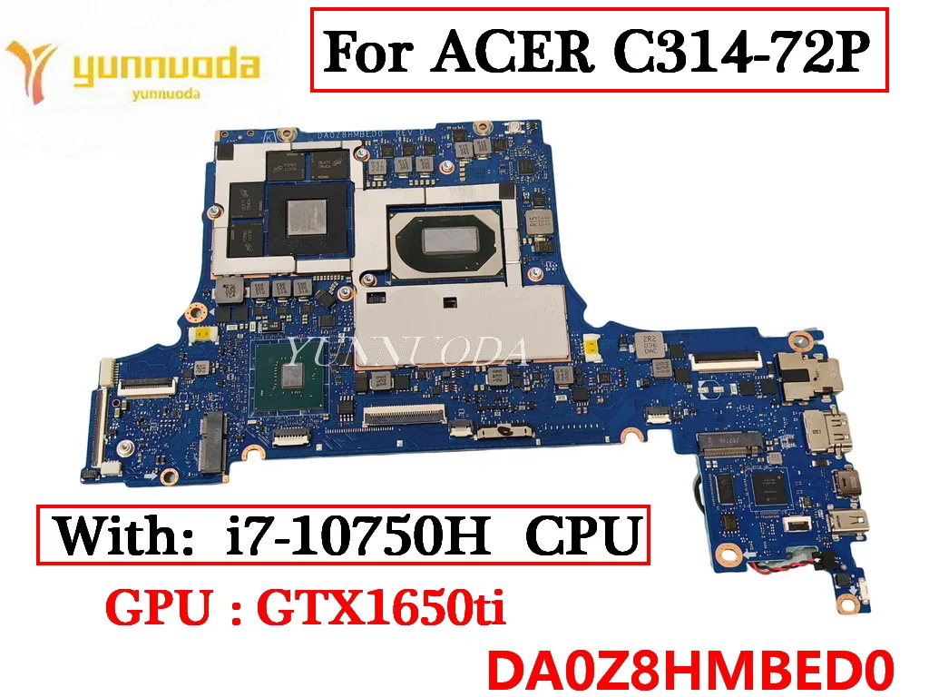 DA0Z8HMBED0 For ACER C314-72P Laptop motherboard with i7-10750H CPU GTX1650ti GPU 100% Tested