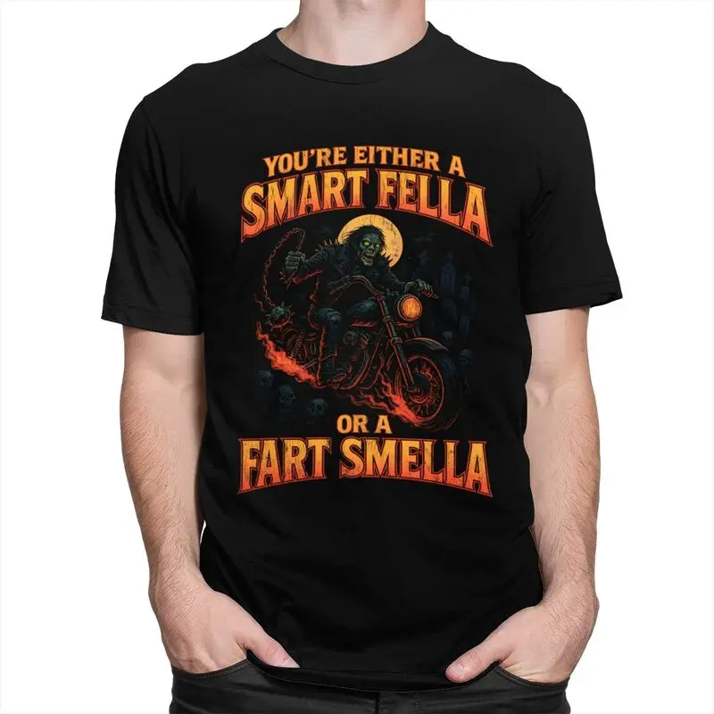 Smart Fella Or Fart Smella Funny Biker Design T Shirts Streetwear Short Sleeves Pure Cotton T-shirt Leisure Graphics Tee Tops