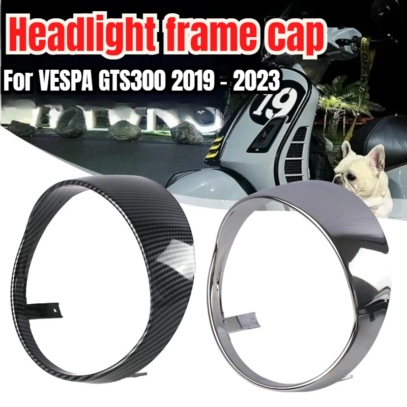 Motorcycle Scooter Headlight Cover Chrome Plated Headlamp Trim Ring For VESPA GTS300 2019 2020 2021 2022 2023Headlight frame cap