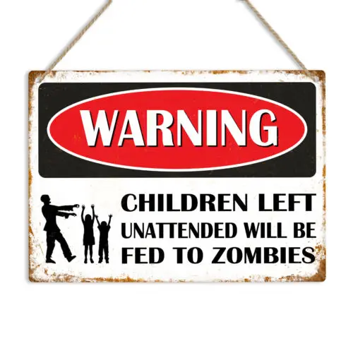 WARNING CHILDREN UNATTENDED FED TO Metal Tin Sign Plaque Funny Novelty