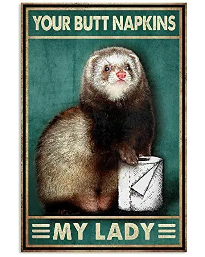 1pcs,Kalynvi Ferret Your Butt Napkins Retro Tin Sign, Bathroom Decoration for Bars, Restaurants, Cafes and Bars, es New Year