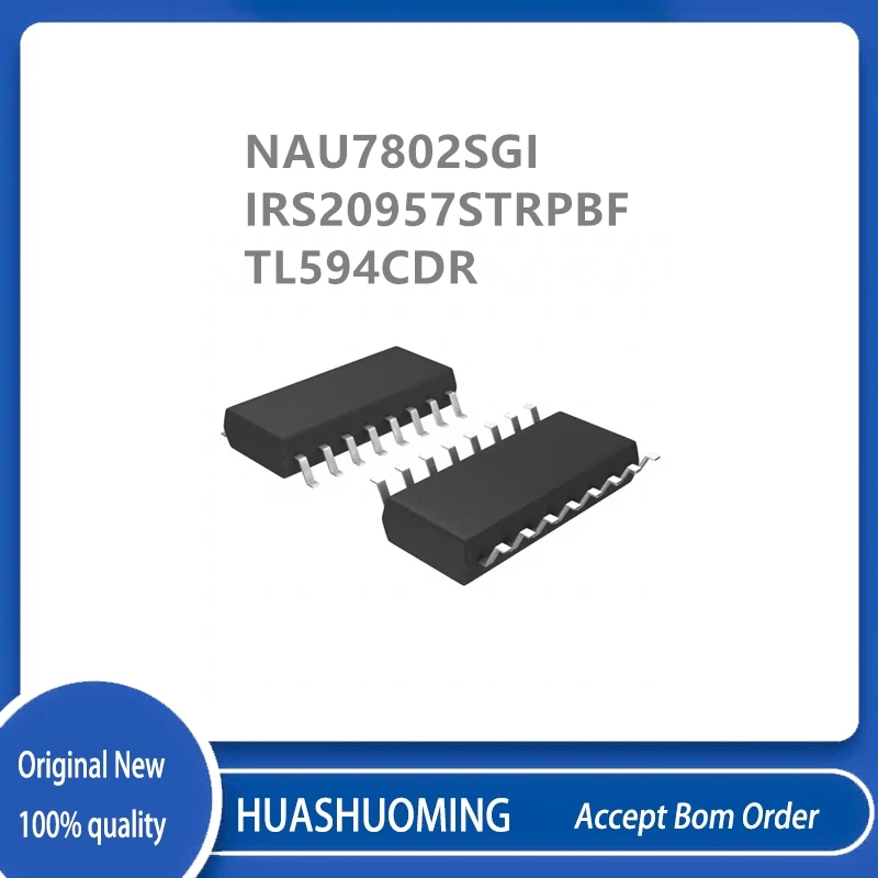 10Pcs/Lot  NAU7802SGI NAU7802 IRS20957STRPBF IRS20957S TL594CDR TL594C TL594 SOP16