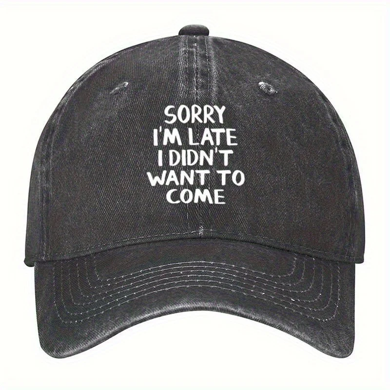 Men's Funny Late Arrival Apology Baseball Cap- 