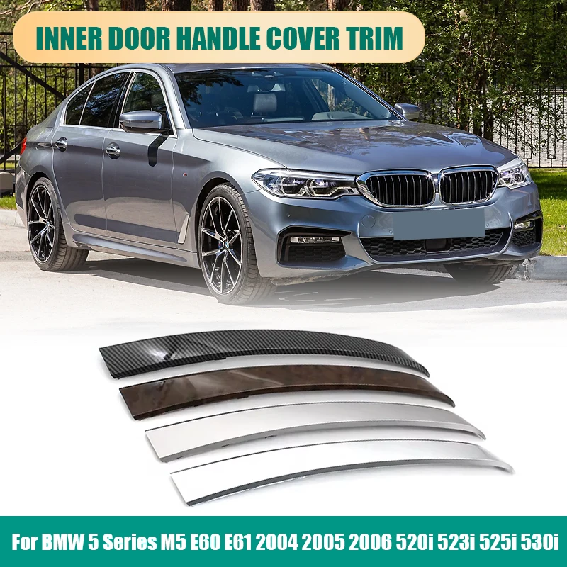 

Внутренняя крышка ручки передней и задней левой и правой внутренней дверной ручки для BMW 5 серии M5 E60 E61 2004 2005 2006 520i 523i 525i 530i