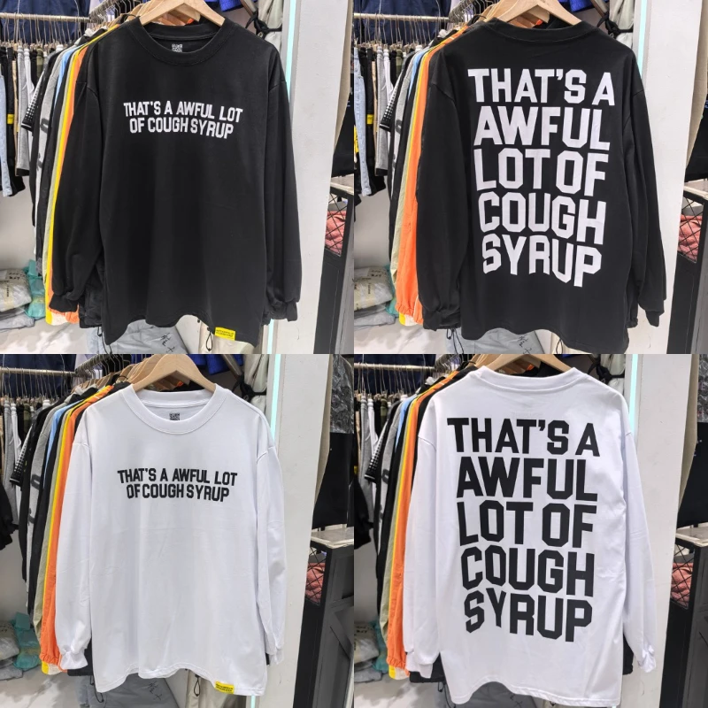 Streetwear Brand That's A Awful Lot of Cough Syrup Long Sleeves High Quality Simple Letter Printed T-shirt Top