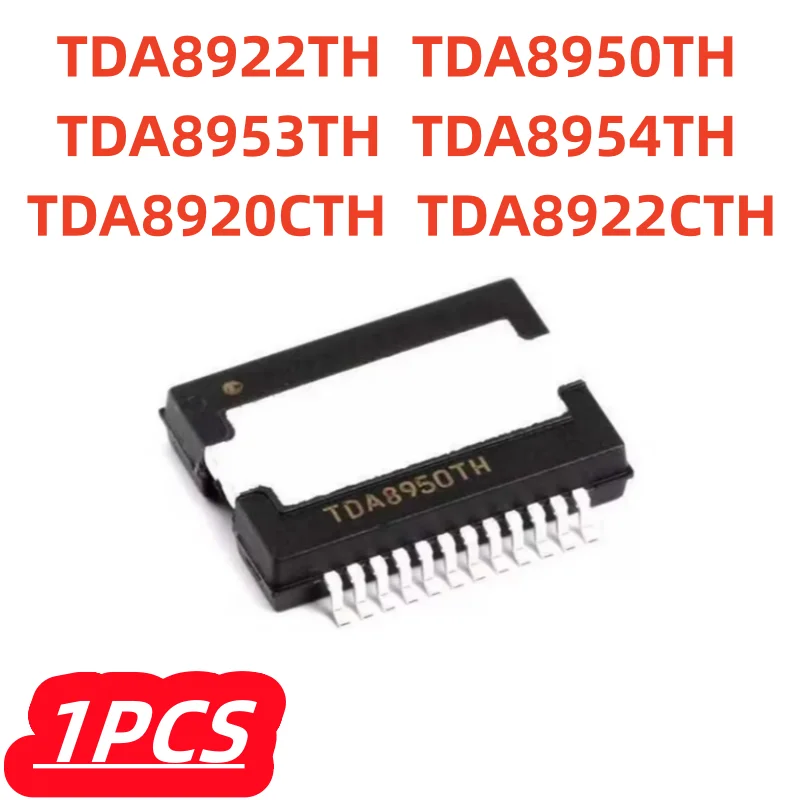 1Pcs/Lot 100% New TDA8950 TDA8954 TDA8950TH TDA8953TH TDA8954TH TDA8920CTH TDA8922TH TDA8922CTH Chip Audio Amplifier Original