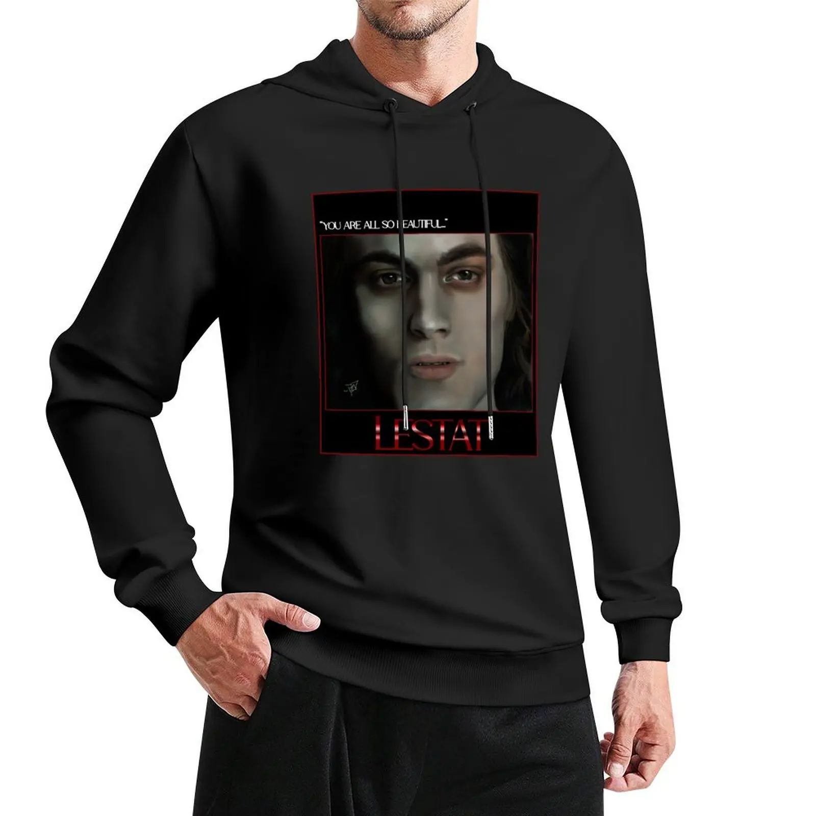 

Lestat (you're all so beautiful) Pullover Hoodie clothes for men japanese style men's clothing graphic hoodies