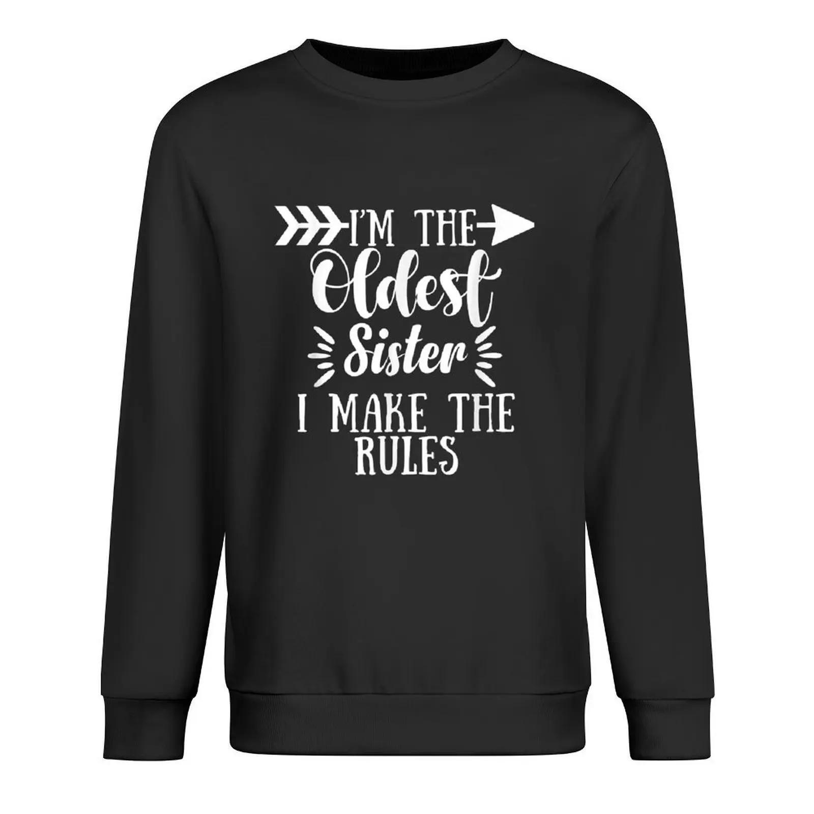 

I Make The Rules Oldest Adult 3 Sisters Matching Gifts Pullover men's sweat-shirt set men's clothes men's sweatshirt