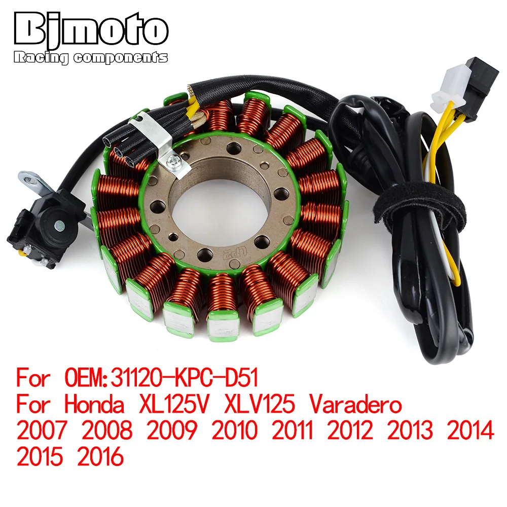 

Stator Coil For Honda 31120-KPC-D51 XL 125V XLV 125 Varadero XL-125V XLV-125 XL125V XLV125 2007 2008 2009-2016