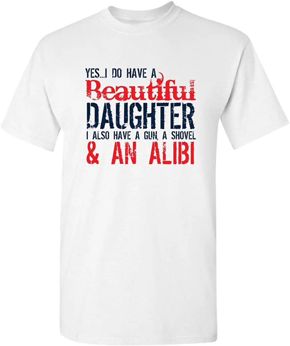 Father Gift T-shirt Men Family Tees I Do Have A Beautiful Daughter Graphic Novelty Sarcastic Funny Saying T Shirt Cotton