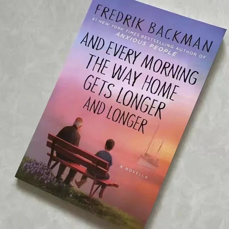 And Every Morning The Way Home Gets Longer and Longer By Fredrik Backman Humorous Fiction Novel Literary