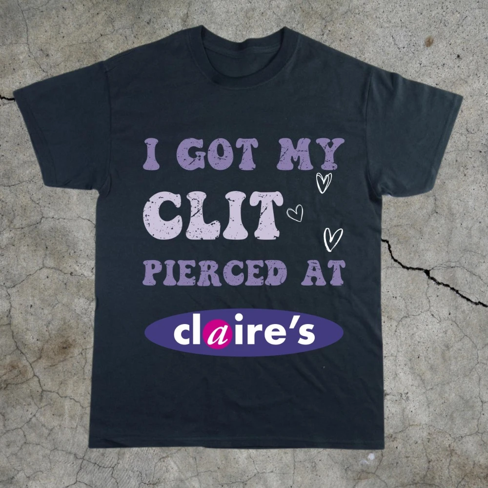 تي شيرت فكاهة للبالغين قميص غير مناسب هدية غير مناسبة ملابس مضحكة ميمي ملابس وقح لقد حصلت على البظر المثقوب في كلير #1