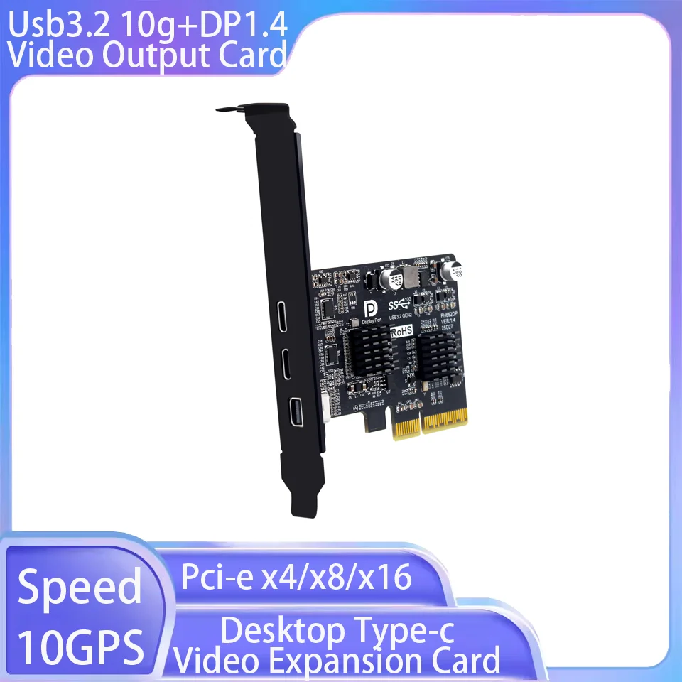 

PCI-E X4 к DP Вход TYPE-C Выход Карта расширения видео Usb3.2 10g + DP1.4 Карта 10GPS Поддержка оба полного корпуса Tower/Mini-Tower