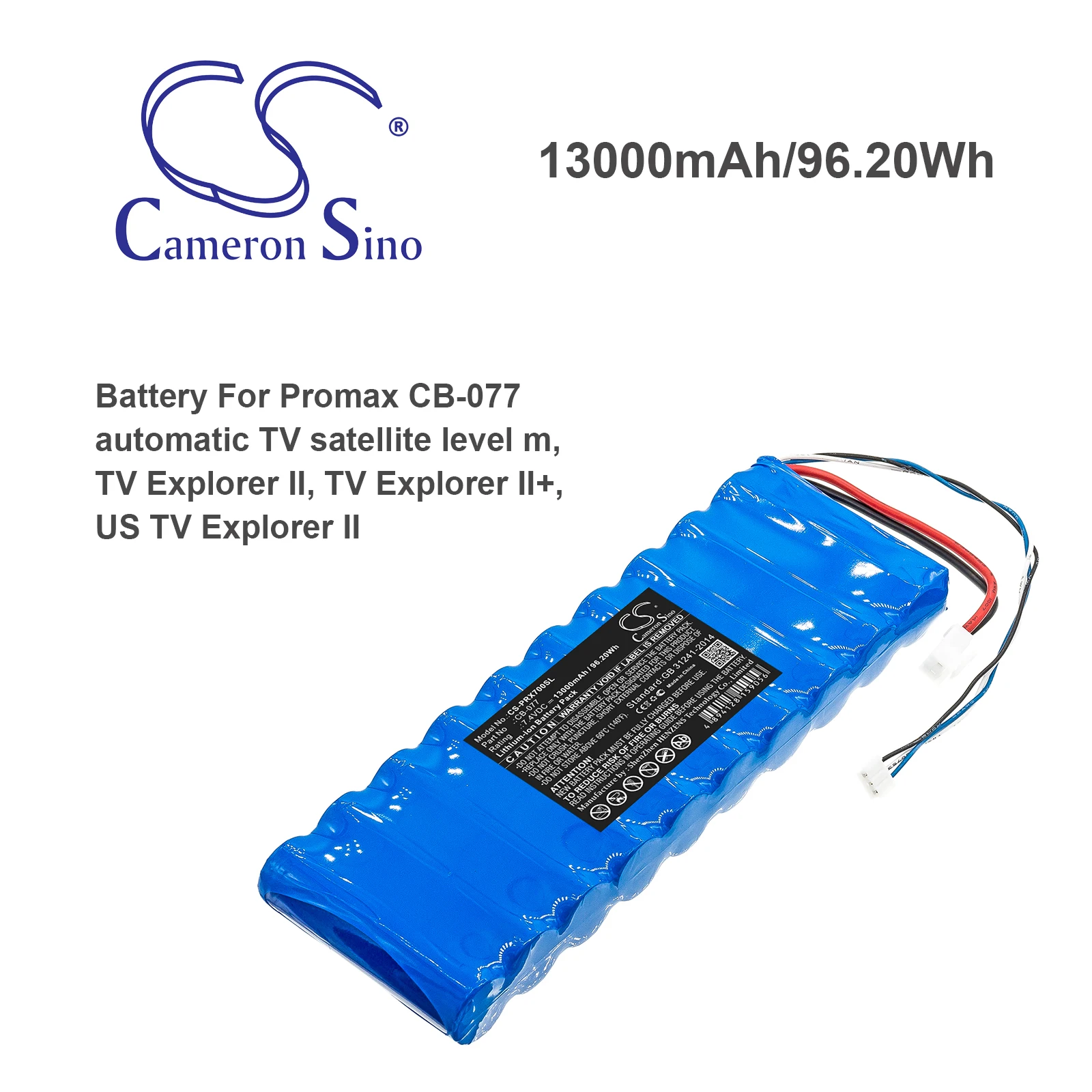 

CS 13000mAh/96.20Wh Battery for Promax automatic TV satellite level m, TV Explorer II, TV Explorer II+, US TV Explorer II CB-077