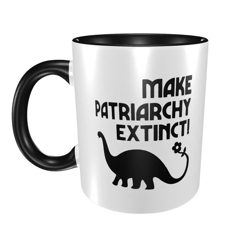 Make Patriarchy Extinct- 11 oz Ceramic Coffee Mug