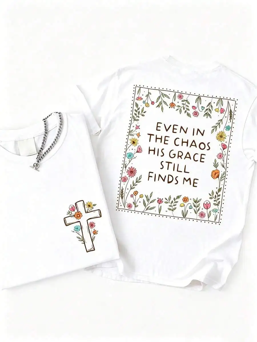 Christian Faith Cross Floral Graphic Print T‑Shirt Even In The Chaos His Grace Still Finds Me Back Print Inspirational Religious Crew Neck Short Sleeve Casual Tee Top