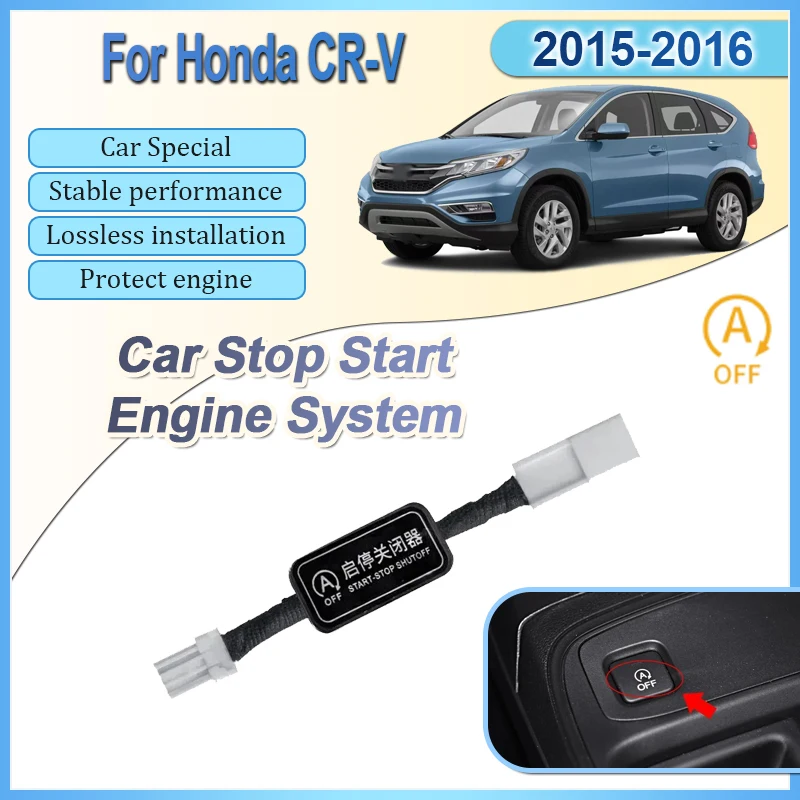 

Автомобильная система остановки двигателя для Honda CR-V 2015 2016, вилки устройства, кабели, двухрежимный автоматический старт-стоп, автоаксессуары