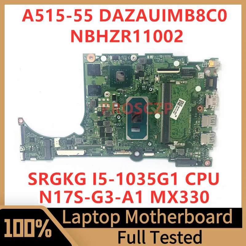 

DAZAUIMB8C0 Mainboard For Acer A515-55 Laptop Motherboard NBHZR11002 With SRGKG I5-1035G1 CPU N17S-G3-A1 MX330 100% Working Well