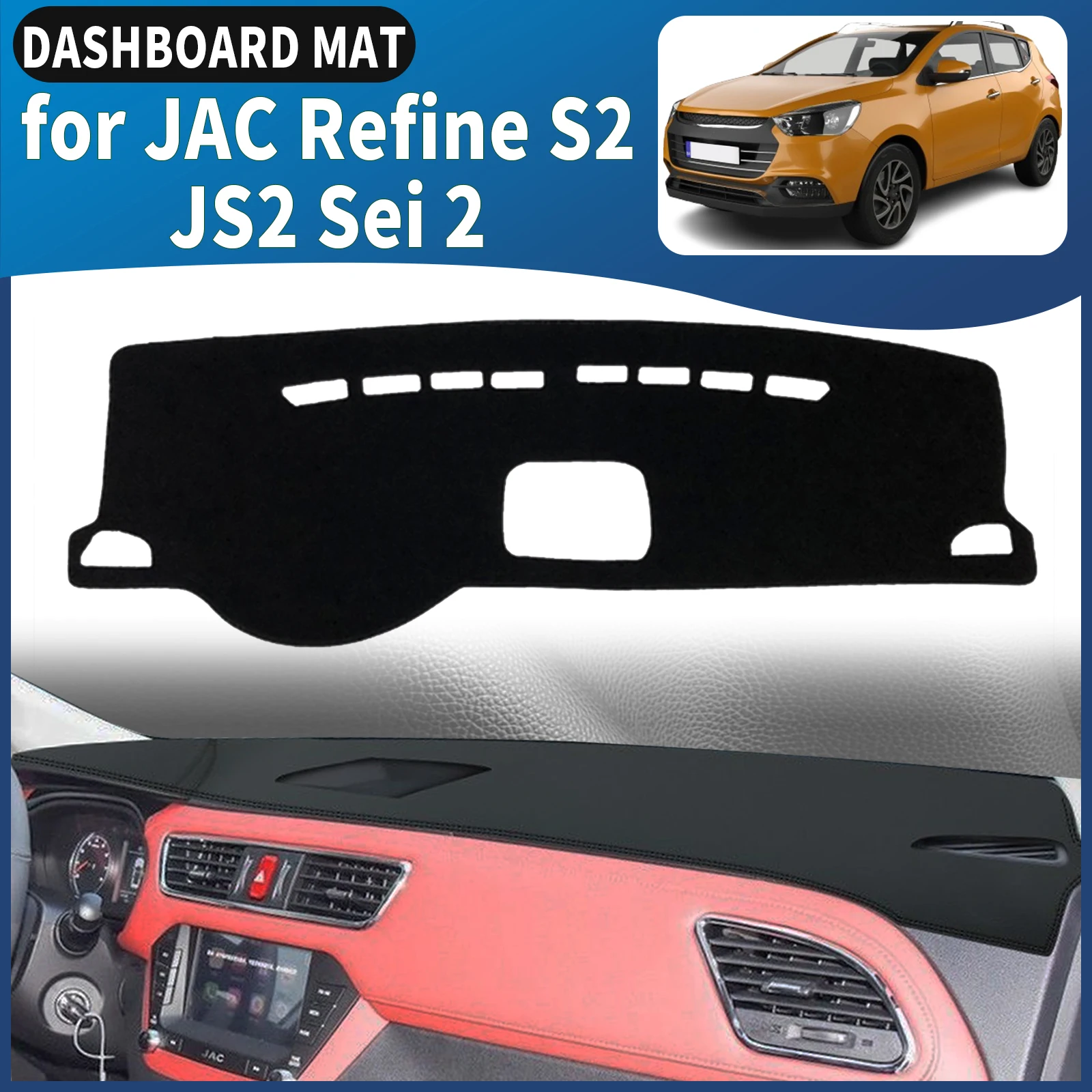 for JAC Refine S2 JS2 Sei 2 iEV6S iEV7S 2015 2016-2022 Dashboard Cover Sunshade Anti‑Slip Dash Mat Carpet Protector Interior