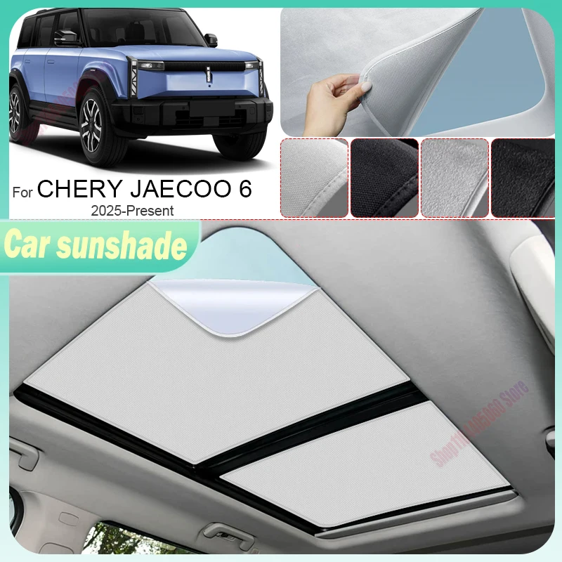 For CHERY JAECOO 6 2025-Present Auto Suede Anti-UV Electrostatic Adsorption Sunshade Sunroof Heat Insulation Skylight
