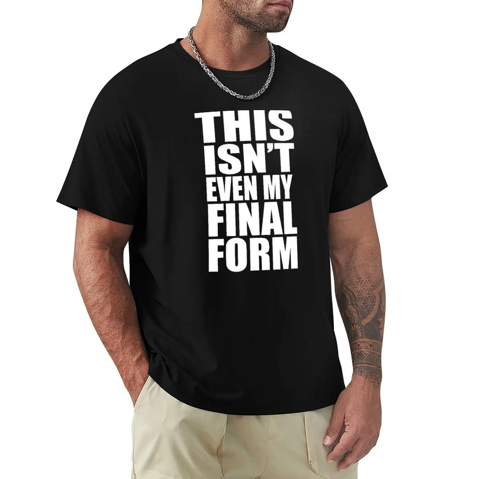 

This Isn't Even My Final Form T-Shirt Anime t-shirt plain tee shirts for men