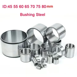 1Pcs Bearing Steel Sleeve Bushing Wear-Resistant Bushing Bush Sleeve Inner Diameter 45 55 60 65 70 75 80mm