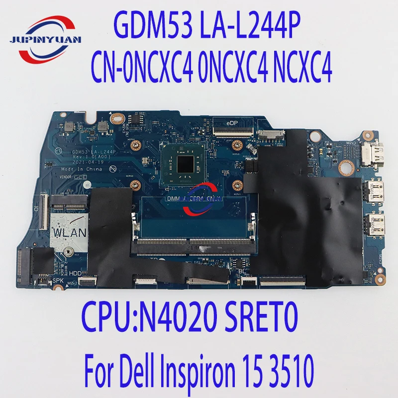 

GDM53 LA-L244P Mainboard for Dell Inspiron 15 3510 Laptop Motherboard CPU:N4020 SRET0 CN-0NCXC4 0NCXC4 NCXC4 100% Test OK