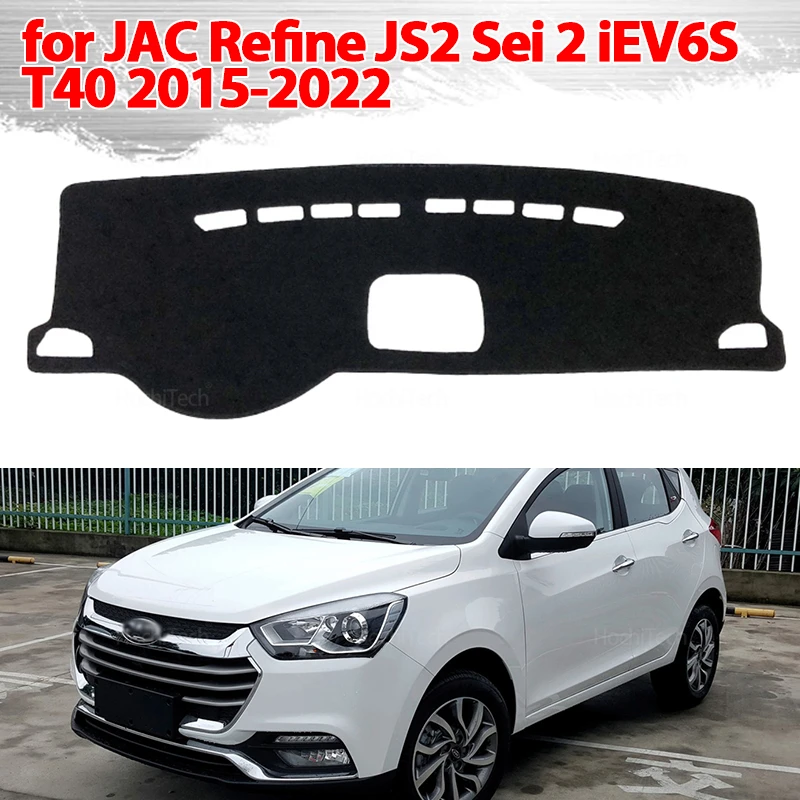 For JAC Refine JS2 Sei 2 iEV6S T40 2015-2022 Dashboard Cover Board Anti-Slip Mat Protect Pad Car Accessories Sunshade Carpet Rug