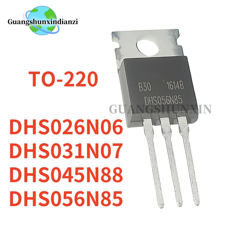 10PCS NEW DHS026N06 DHS056N85 DHS045N88 DHS031N07 MOSFET TO-220 Best Quality transistor In Stock