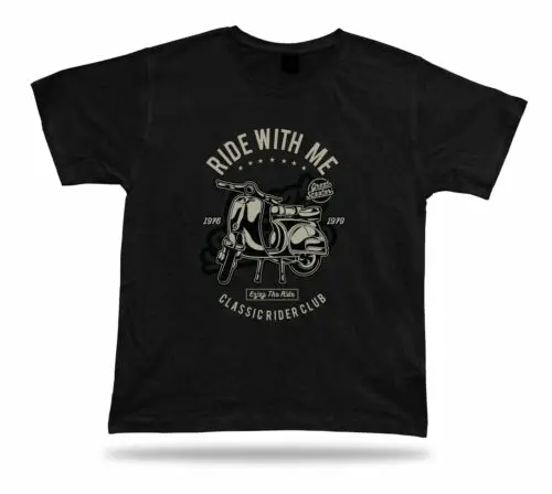 Ride with me scooter motorcycle t shirt tee new apparel special birthday gift