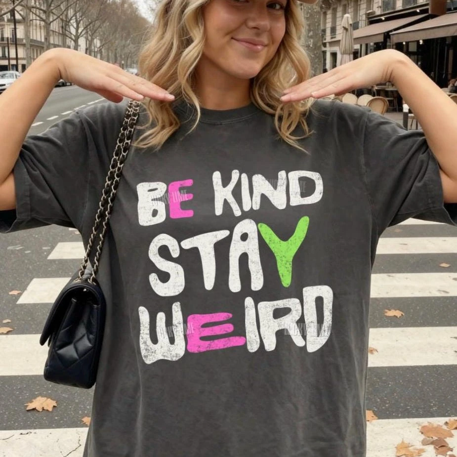 Be Kind Stay Weird Shirt, Positivity Shirt, Be Kind Tshirt, Motivational Graphic Tee, Mental Health Shirt