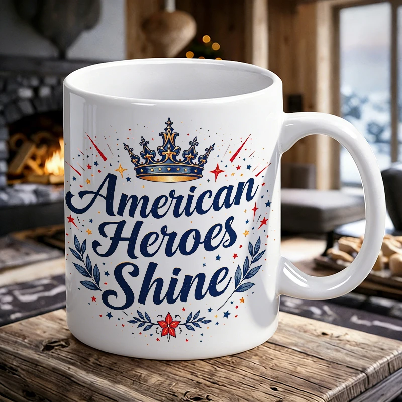 

Independence Day Mug Coffee Cup Ceramic Cup American Heroes Shine Patriotic Design with Crown and Stars