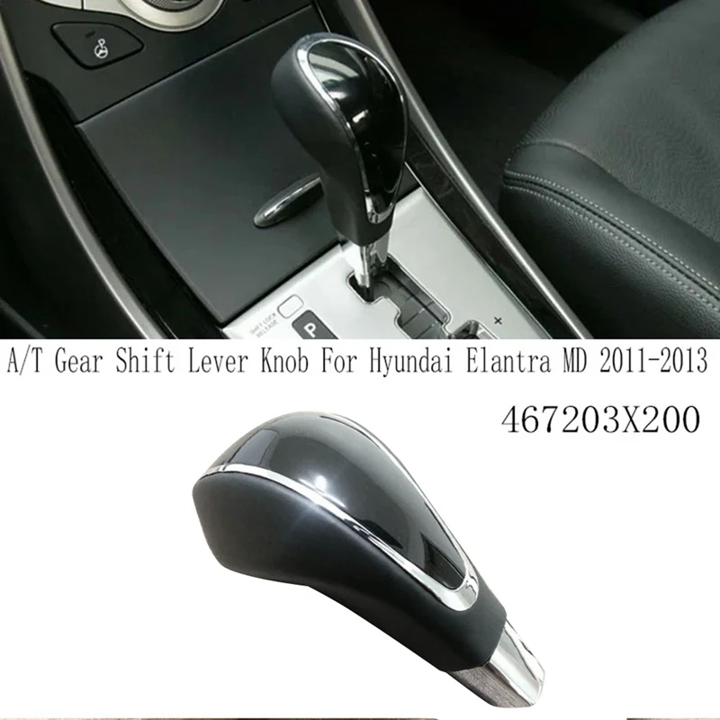 

467203X200 A/T Gear Shift Lever Knob For Hyundai Elantra MD 2011-2013 Spare Parts Gear Handball