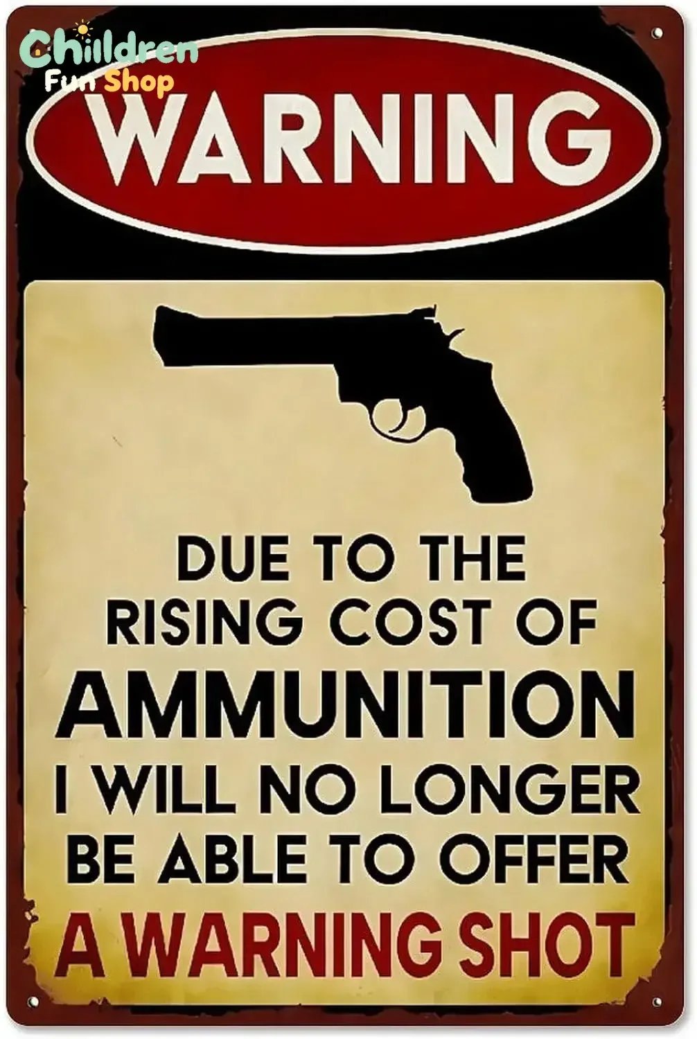 Warningsign Declares No Warning Shots Due to Ammo Costs Rustic Aluminum Wall Art & Metal Tin Sign - in Vintage Indoor Outdoo