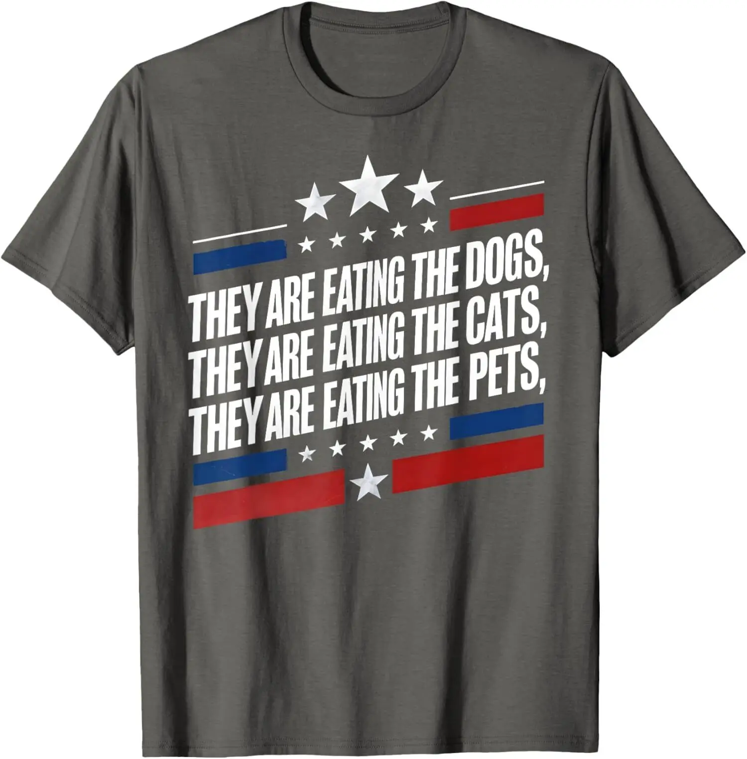 They Are Eating The Dogs The Cats The Pets Trump Gift Unisex T-Shirt