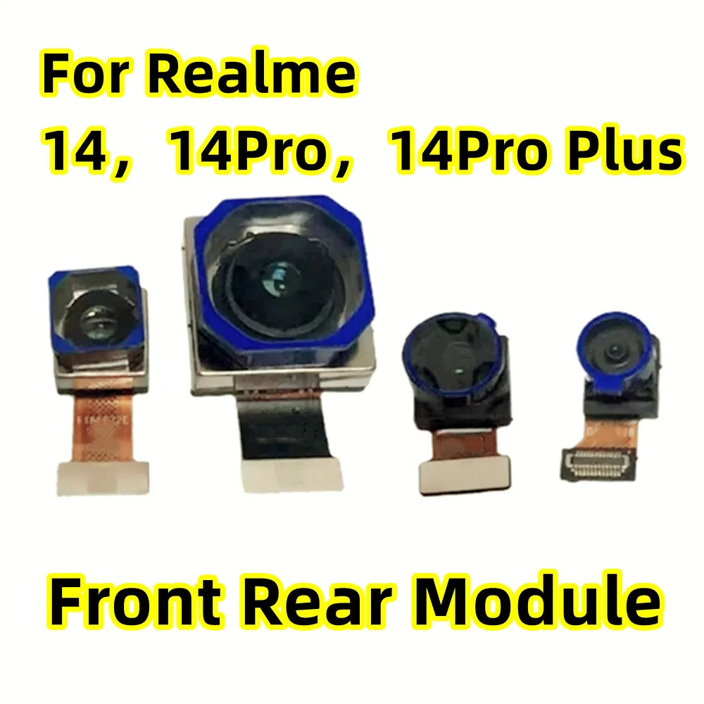 Front Rear Module For Realme 14，14Pro，14 Pro+ Plus 5G Ultrawide Selfie Depth Periscope 50MP Back Main Camera Flex Cable Replace