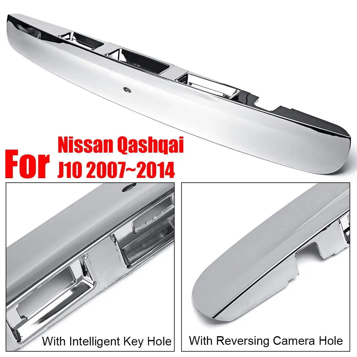 

1 Pcs Silver Chrome Rear Tailgate Boot Lid Handle With IKEY &Camera Hole Plastic Trim Cover For Nissan Qashqai J10 2007~2014