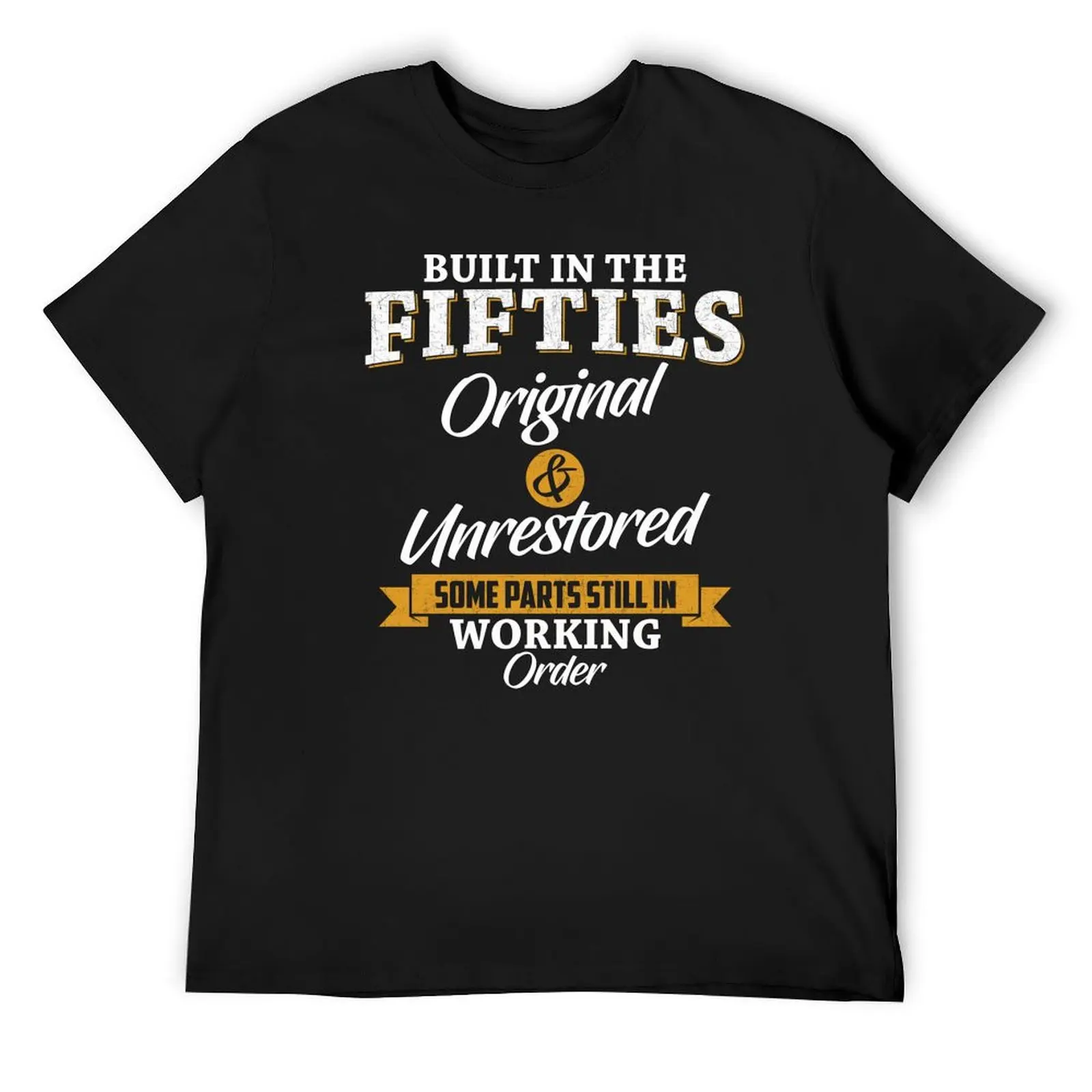 

Built In The Fifties Built In The 50s Birthday T-Shirt anime t shirts new edition men clothes