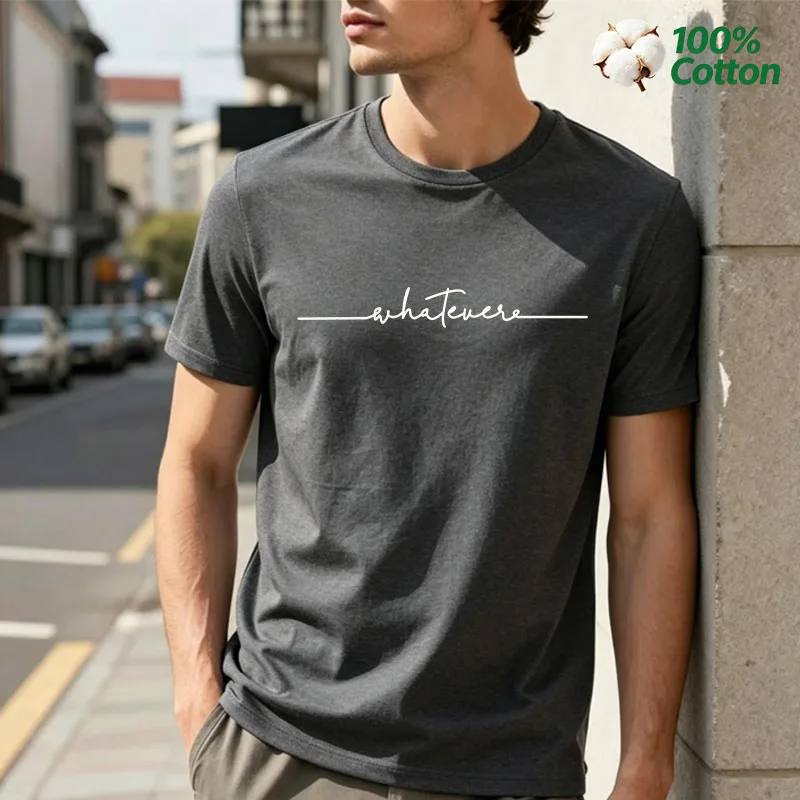 Men's 100% Cotton T-shirt Minimalist Short Sleeve Whatever Letter Tees Casual Streetwear Football Fans Tops Unisex O-neck Tshirt