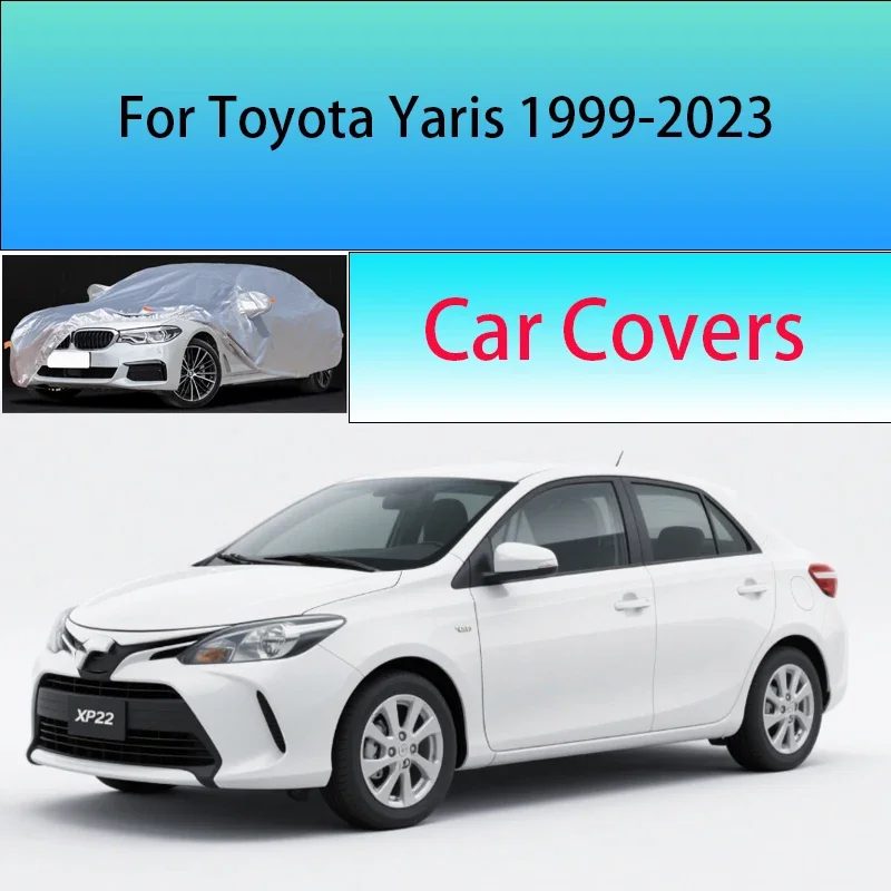 

For Toyota Yaris 1999-2023 Car Cover Outdoor Sun Shade Rain Snow Dust Frost Resistant Anti-UV Cover Car cover protection